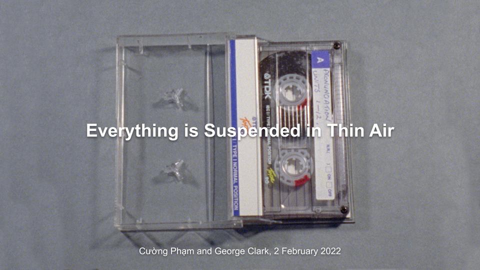 Everything is suspended in thin air, artist talk for Afterall’s Precarious solidarities symposium 2 Feb 2023